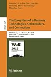 The Ecosystem of e-Business: Technologies, Stakeholders, and Connections: 17th Workshop on e-Business, WeB 2018, Santa Clara, CA, USA, December 12, ... Notes in Business Information Processing)