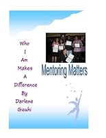 Mentoring Matters: Who I Am Makes A Difference 0979516447 Book Cover