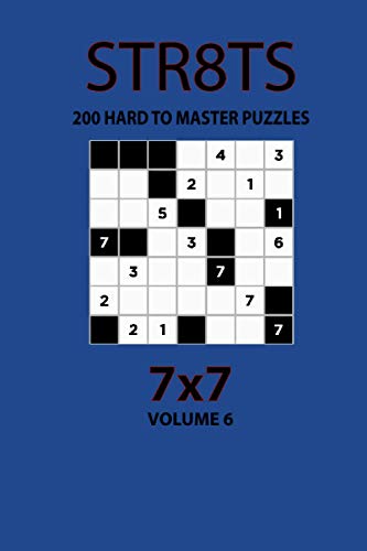Str8ts - 200 Hard to Master Puzzles 7x7 (Volume 6)