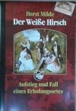 Der Weiße Hirsch: Aufstieg und Fall eines Erholungsortes