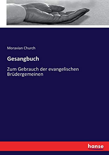 Gesangbuch: Zum Gebrauch der evangelischen Brüdergemeinen (German Edition)