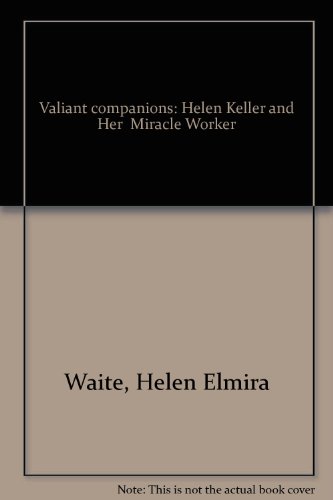 Valiant companions: Helen Keller and Her "Mirac... B0007FE0UY Book Cover
