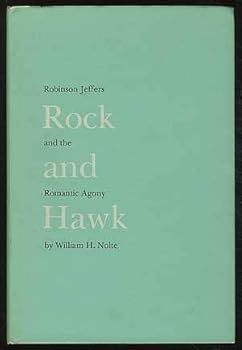 Hardcover Rock and Hawk: Robinson Jeffers and the Romantic Agony Book