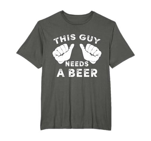 This Guy Needs A Beer - Funny Mens Drinking Gift T-Shirt