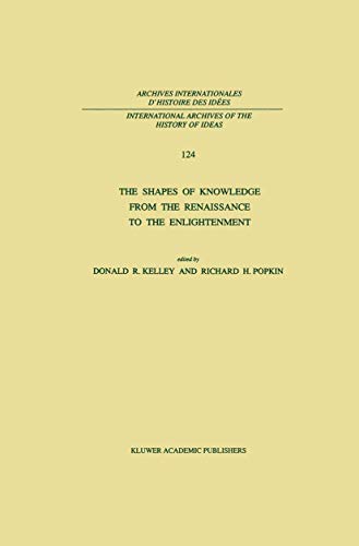 The Shapes of Knowledge from the Renaissance to the Enlightenment (International Archives of the History of Ideas...