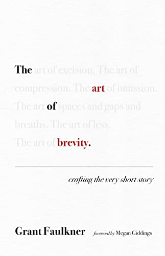 The Art Of Brevity: Crafting The Very Short Story - Kindle Edition.