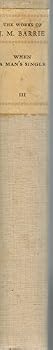 When a Man's Single (The Works of J.M. Barrie: Peter Pan Edition, 3)