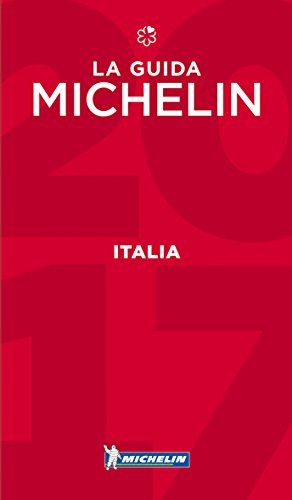 Italia 2017. La guida Michelin: Alberghi & Ristoranti Italia 2017. La guida Michelin: Alberghi & Ristoranti