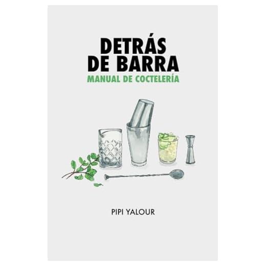 Detrás de barra: Manual de coctelería