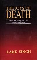 the-joys-of-death--how-to-conquer-the-fear-of-death 8121511623 Book Cover