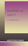 Masking the Abject: A Genealogy of Play