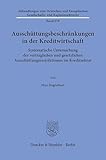 Ausschüttungsbeschränkungen in der Kreditwirtschaft: Systematische Untersuchung der vertraglichen und gesetzlichen Ausschüttungsrestriktionen im ... Gesellschafts- und Kapitalmarktrecht)