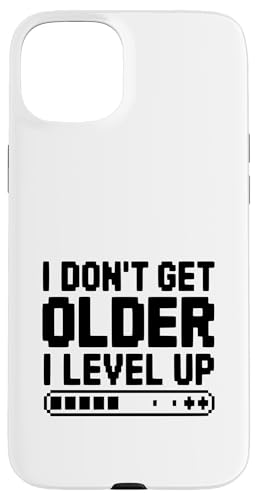 I Don't Get Older I Level Up �Q�[�}�[ �t�B�b�g�l�X ���[���A �X�}�z�P�[�X iPhone 15 Plus �p