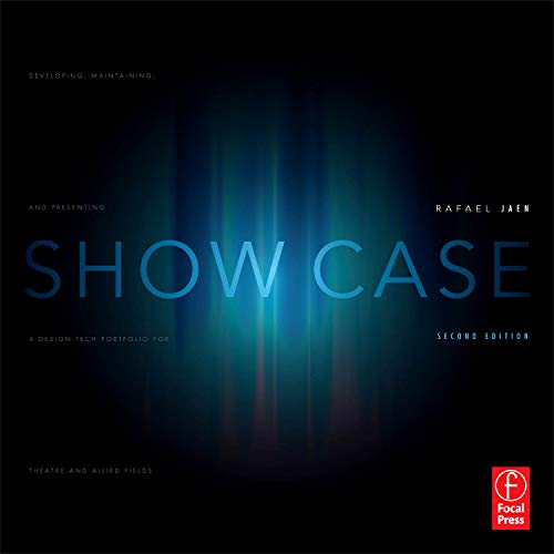 Show Case: Developing, Maintaining, and Presenting a Design-Tech Portfolio for Theatre and Allied Fields