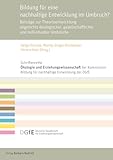 Bildung für eine nachhaltige Entwicklung im Umbruch?: Beiträge zur Theorieentwicklung angesichts ökologischer, gesellschaftlicher und individueller ... für Erziehungswissenschaft (DGfE))