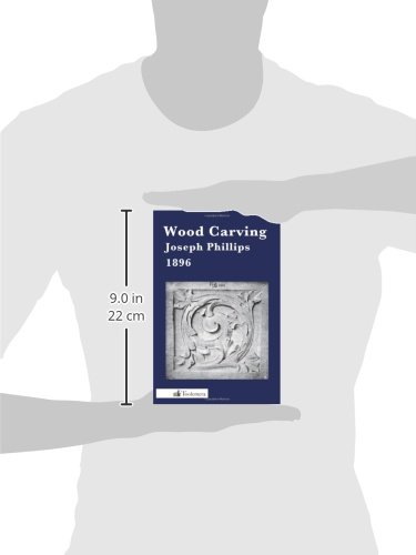 Wood Carving: A Carefully Graduated Educational Course