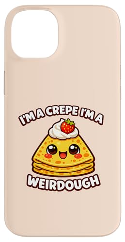Im A Crepe Im A Weirdough ���킢���H�ו� �ʟ������킢���A�[�g �X�}�z�P�[�X iPhone 14 Plus �p
