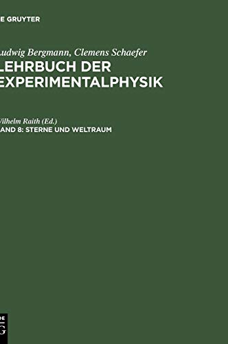 Lehrbuch der Experimentalphysik, Bd.8, Sterne und Weltraum (Ludwig Bergmann; Clemens Schaefer: Lehrb Lehrbuch der Experimentalphysik, Bd.8, Sterne und Weltraum (Ludwig Bergmann; Clemens Schaefer: Lehrb
