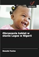 Obrzezanie kobiet w stanie Lagos w Nigerii (Polish Edition) 6208751454 Book Cover