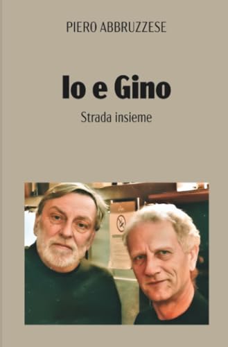 Io e Gino: Strada insieme