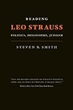 Reading Leo Strauss: Politics, Philosophy, Judaism