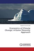 Economics of Climate Change: A Game Theoretic Approach 3659768707 Book Cover