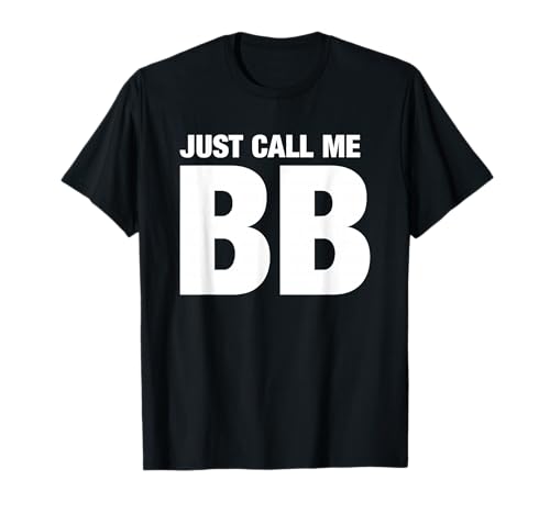 BB First Name Nickname - Just Call Me BB Initials T-Shirt