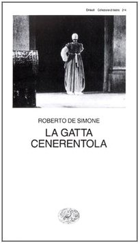 La gatta Cenerentola. Favola in musica in tre atti