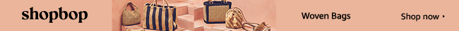 Shopbop woven bags