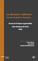 LA DICTATURE CHILIENNE DEVANT LA JUSTICE FRANCAISE. PROCES DE 14 HAUTS RESPONSABLES - COURS D'ASSISE 2842879163 Book Cover