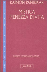 Mistica e spiritualità. Mistica pienezza di vita (Vol. 1)