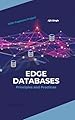 Edge Databases : Principles and Practices (English Edition)
