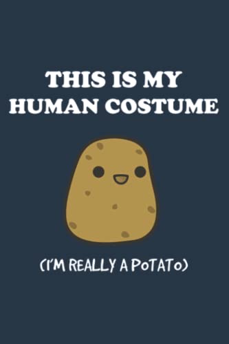 Funny Potato This Is My Human Potato: Premium matte cover design, 116 Pages, Size 6 x 9in