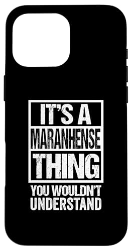 A Maranhense Thing You Wouldn't Understand Brazil Brasil スマホケース iPhone 16 Pro Max 用
