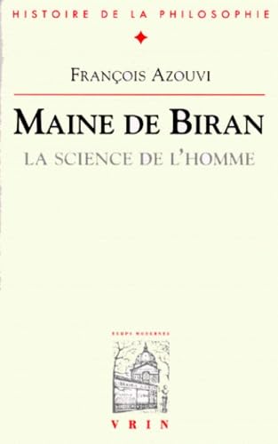 Maine de Biran: La Science de l'Homme (Bibliothèque d'Histoire de la Philosophie) (French Edition)      Paperback – December 1, 1995