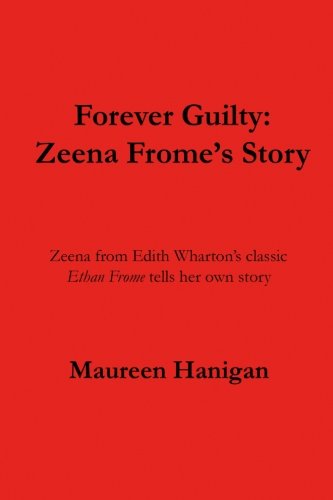 Forever Guilty: Zeena Frome's Story