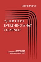 "After I lost everthing,what I learned": . B0G2YMWR1D Book Cover