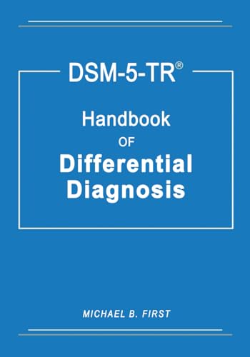 DSM 5 Tr Differential Diagnosis Handbook Includes Two Newly Developed Diagnostic Trees: 