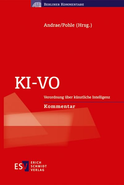 KI-VO: Verordnung über künstliche Intelligenz - - - - Kommentar (Berliner Kommentare)