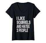 Mujer I Like Squirrles And Maybe 3 People Ardilla Divertida Camiseta Cuello V