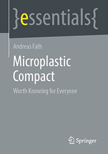 Microplastic Compact: Worth Knowing for Everyone (Springer essentials) view 2