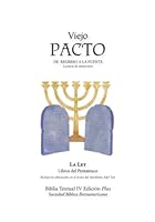 Viejo Pacto: De regreso a la Fuente: La Ley. Libros del Pentateuco. Incluye la ubicación en el Texto del morfema Alef-Tav. (Spanish Edition) 1079874771 Book Cover