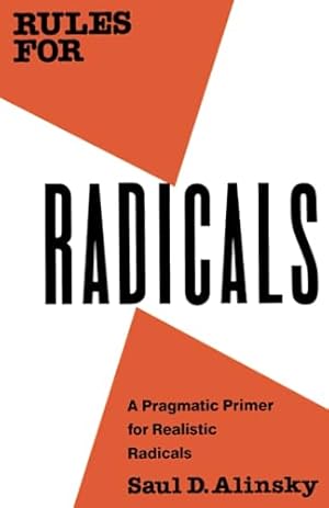 Rules for Radicals: A Practical Primer for Realistic Radicals