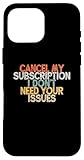 Cancel My Subscription I Don't Need... Funny Ideas