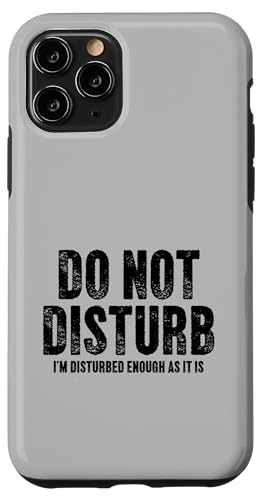 I'm Distured Enough As It Is Sarcastic ���p �X�}�z�P�[�X iPhone 11 Pro �p