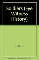 Soldiers (Eye Witness History) 0382066642 Book Cover