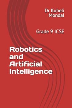 Paperback Robotics and Artificial Intelligence: Grade 9 ICSE Book