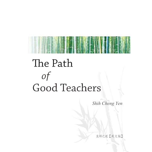 The Path of Good Teachers by Shih Cheng Yen
