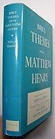 BIBLE THEMES FROM MATTHEW HENRY Passages Selected from Matthew Henry's Commentary B001V74QZG Book Cover
