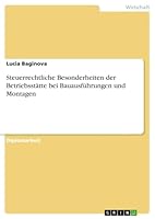 Steuerrechtliche Besonderheiten der Betriebsstätte bei Bauausführungen und Montagen 3668077274 Book Cover